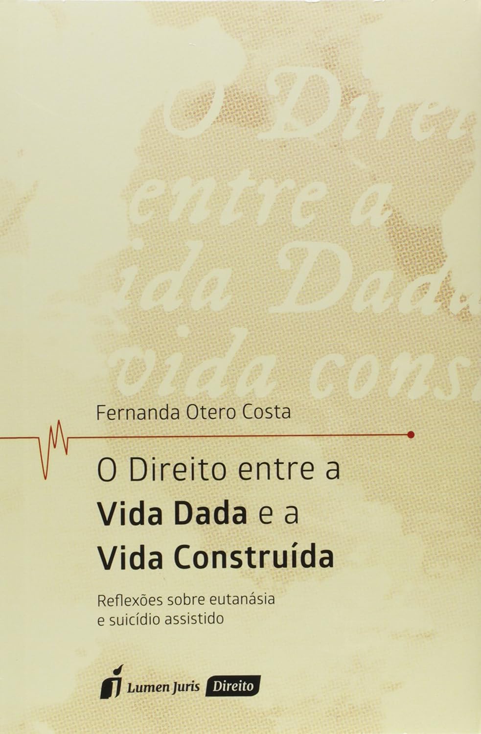 ler totalmente O Direito Entre a Vida Dada e a Vida Construída