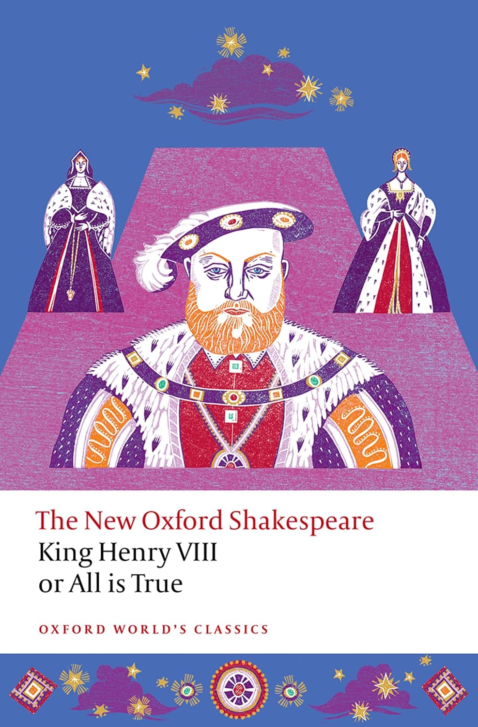 King Henry VIII; Or All Is True: The New Oxford Shakespeare