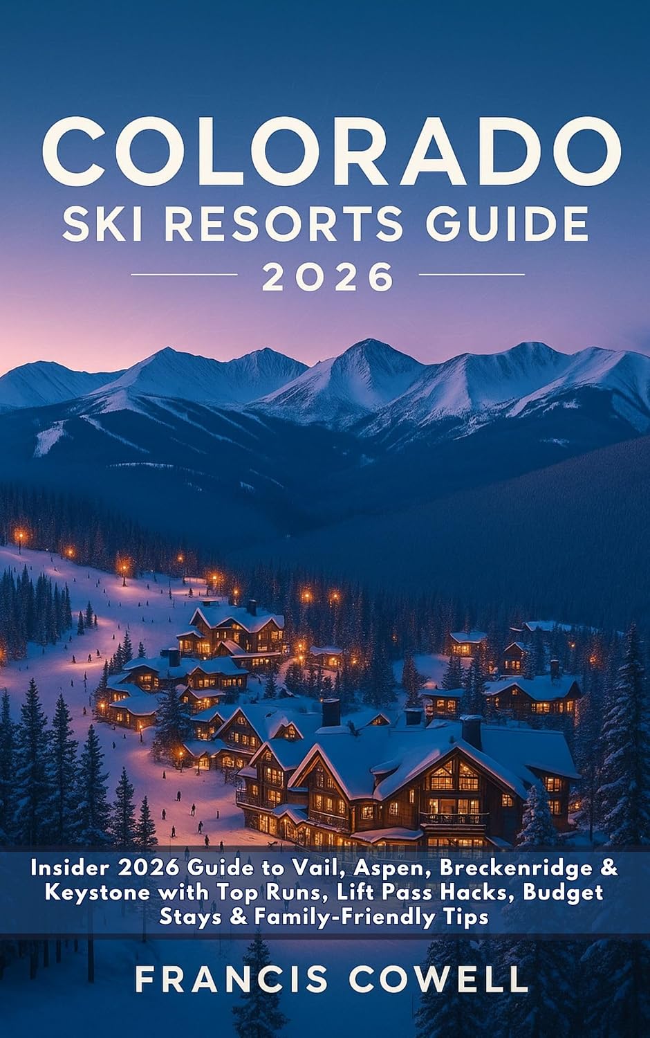 capítulo por capítulo baixar Colorado Ski Resorts Guide 2026: Insider 2026 Guide to Vail, Aspen, Breckenridge & Keystone with Top Runs, Lift Pass Hacks, Budget Stays & Family-Friendly Tips (English Edition)