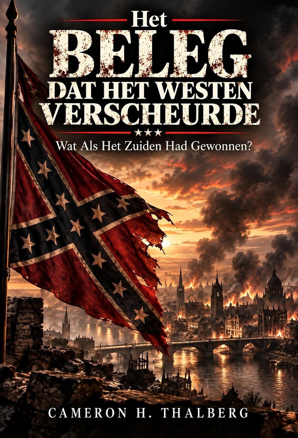Het Beleg Dat Het Westen Verscheurde: Wat Als Het Zuiden Had Gewonnen? (Een alternatieve geschiedenis van de Amerikaanse Burgeroorlog Book 8) (Dutch Edition) baixar o livro de graça