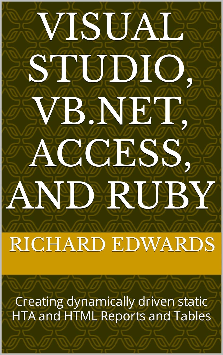 capítulo por capítulo baixar VISUAL STUDIO, VB.NET, ACCESS, AND RUBY: Creating dynamically driven static HTA and HTML Reports and Tables (English Edition)