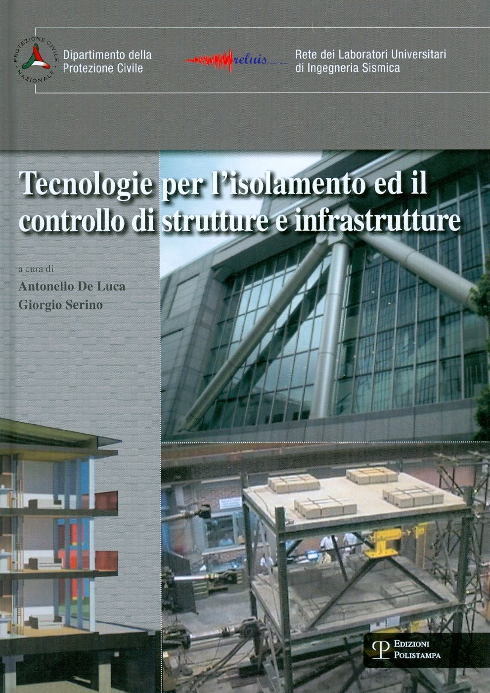 Dipartimento Della Protezione Civile / Rete Dei Laboratori Universitari Di Ingegneria Sismica. Tecnologie Per L'Isolamento Ed Il Controllo Di... del Progetto Di Ricerca Dpc-Reluis 2005-2008 baixar o livro de graça
