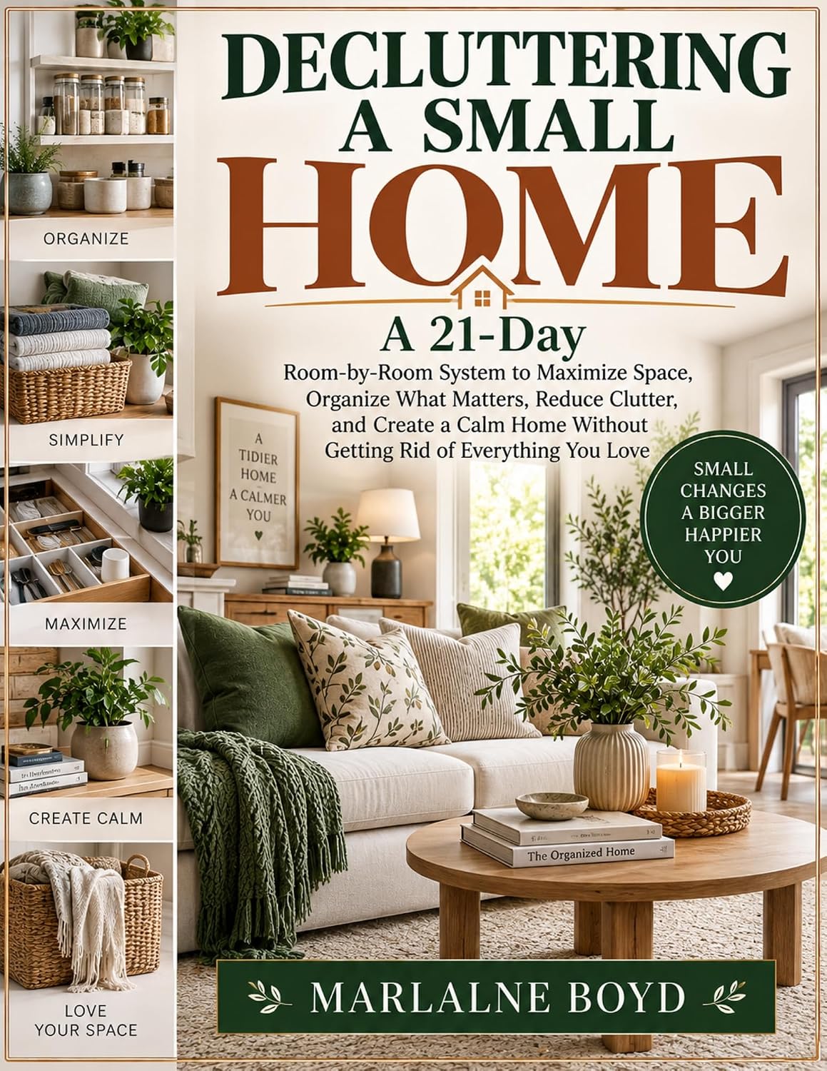 ler totalmente DECLUTTERING A SMALL HOME: A 21-Day Room-by-Room System to Maximize Space, Organize What Matters, Reduce Clutter, and Create a Calm Home Without Getting Rid of Everything You Love (English Edition)