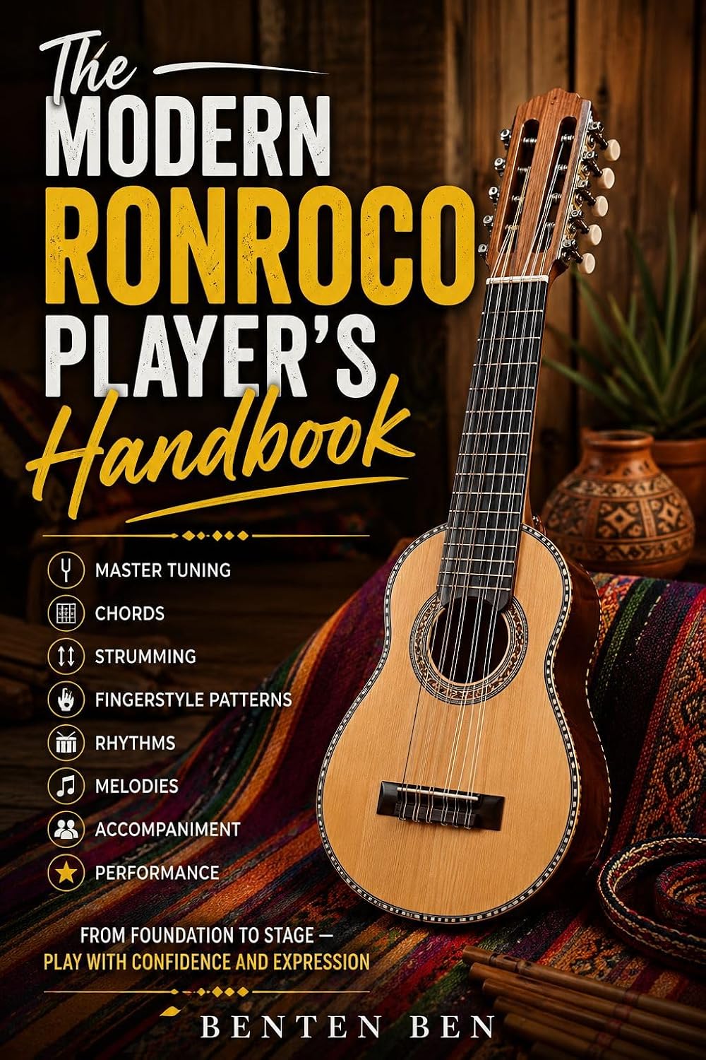 The Modern Ronroco Player’s Handbook: Master Tuning, Chords, Strumming, Fingerstyle Patterns, Rhythms, Melodies, Accompaniment, and Performance (English Edition) baixar o livro de graça