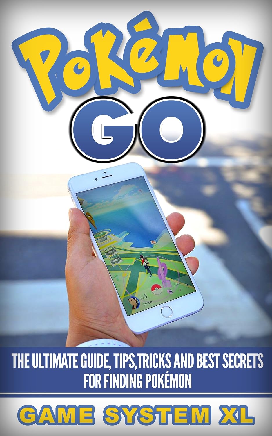 Pokémon Go: The ultimate guide, tips,tricks and best secrets for finding Pokémon (TOP 10 POKEMON GO TOOLS LIST FOR FREE Book 1) (English Edition) baixar livro de graça