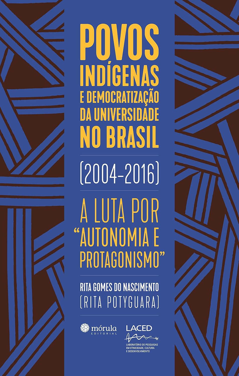 Povos indígenas e democratização da universidade no Brasil (2004-2016): a luta por "autonomia e protagonismo