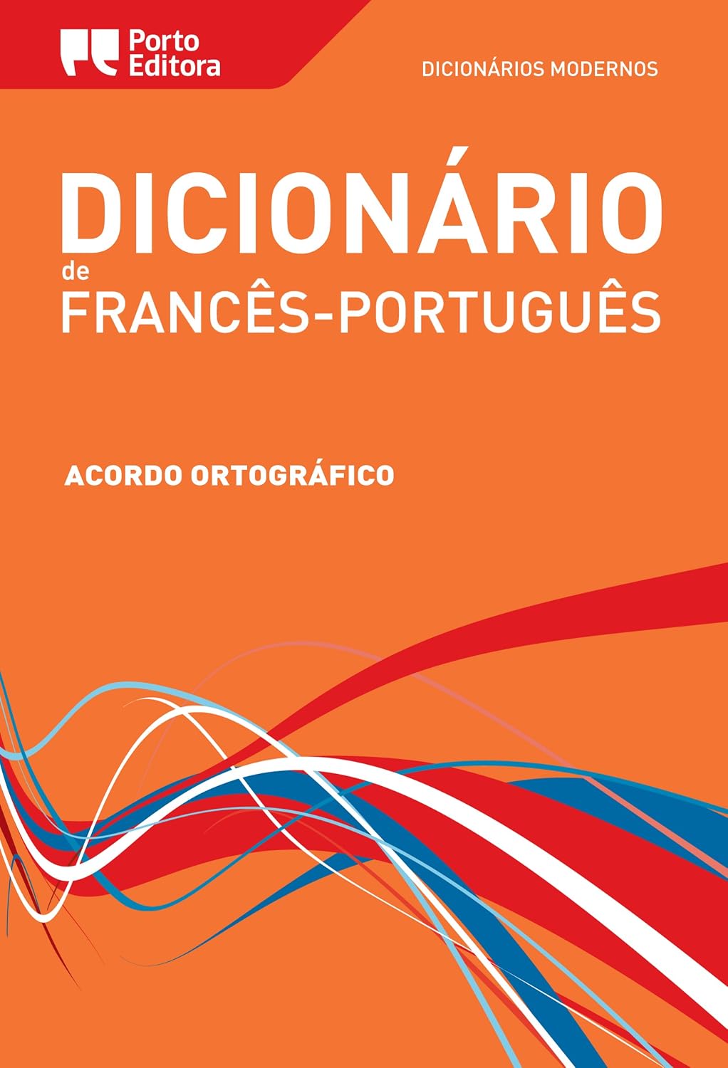 Dicionário Moderno de Francês-Português Porto Editora / Dictionnaire Moderno Français-Portugais Porto Editora