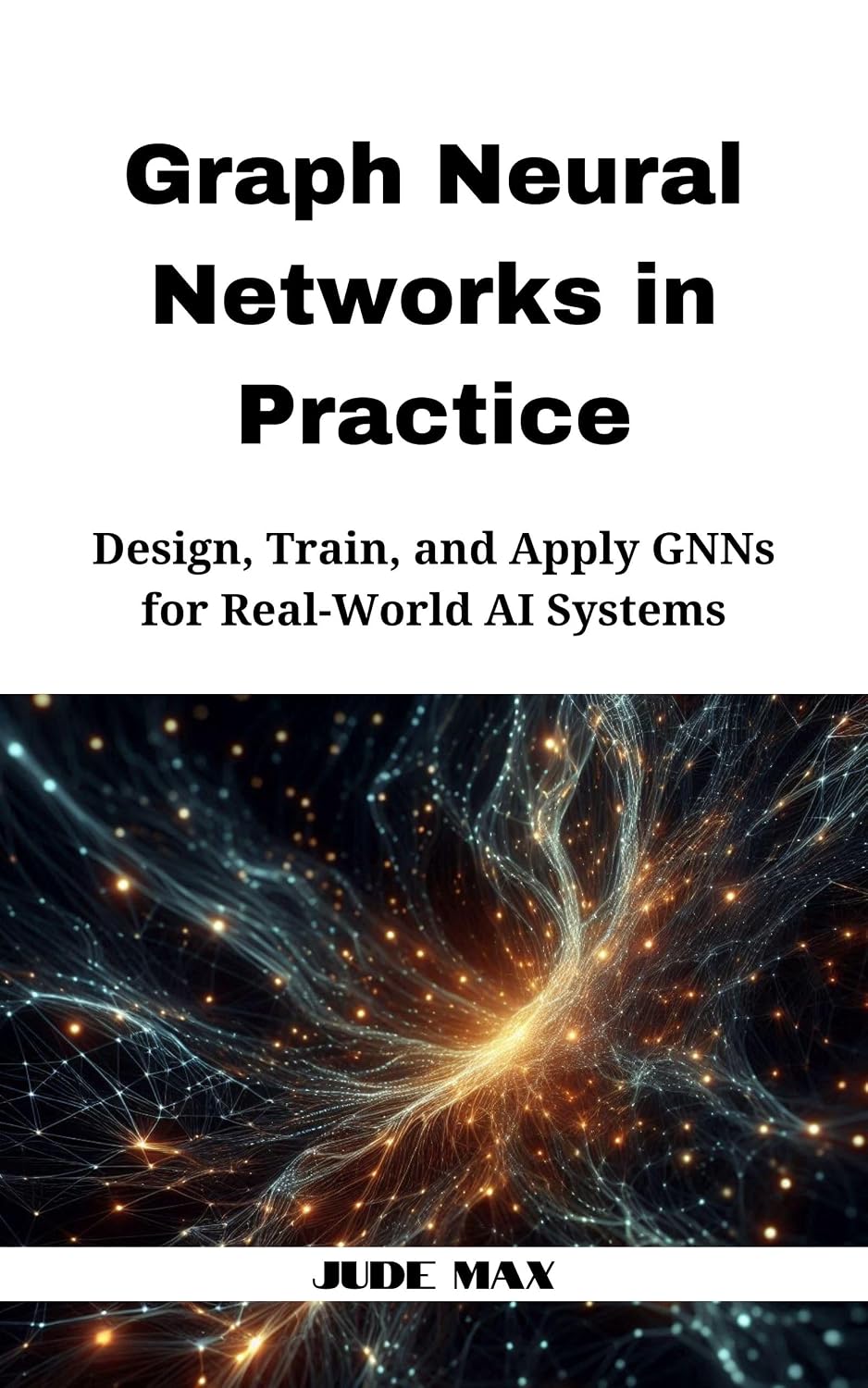 ler totalmente Graph Neural Networks in Practice: Design, Train, and Apply GNNs for Real-World AI Systems (English Edition)