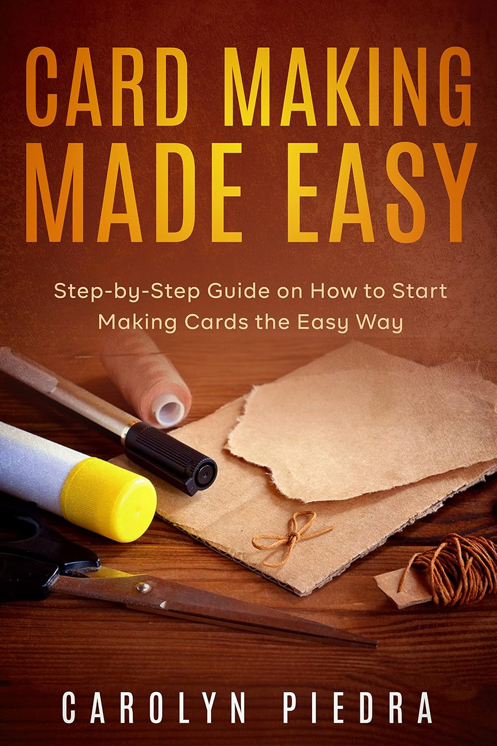 ler totalmente Card Making Made Easy: Step-by-Step Guide on How to Start Making Cards the Easy Way (English Edition)