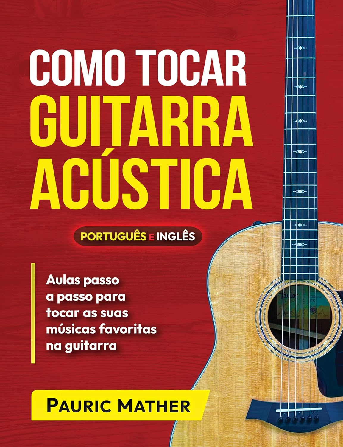 Como Tocar Guitarra Acústica: O Melhor Livro De Guitarra Acústica Para Iniciantes (Livros completos para aprender a tocar guitarra sozinho 1) baixar livro de graça