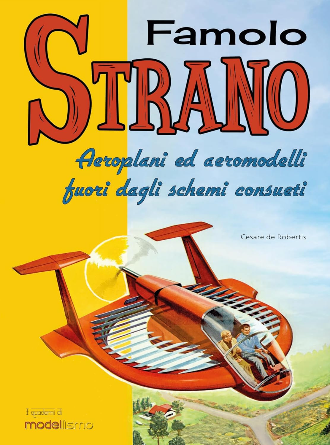 ler totalmente Famolo Strano: Aeroplani ed aeromodelli fuori dagli schemi consueti (I Quaderni di Modellismo Vol. 15) (Italian Edition)