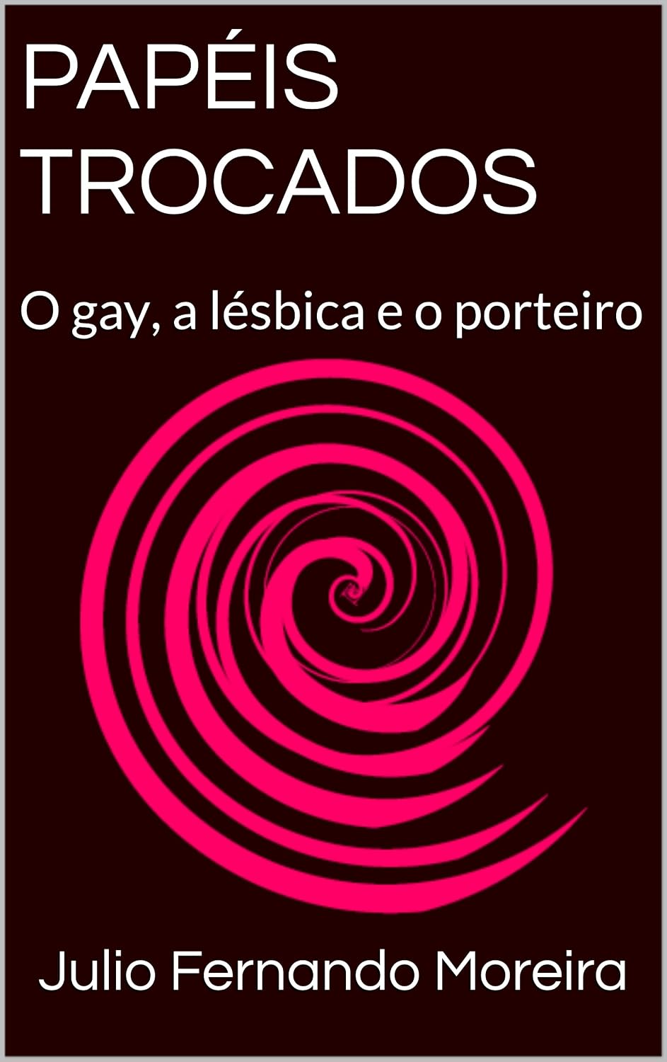 Papéis trocados: O gay, a lésbica e o porteiro (Peças teatrais de Julio Fernando Moreira Livro 3) baixar livro de graça