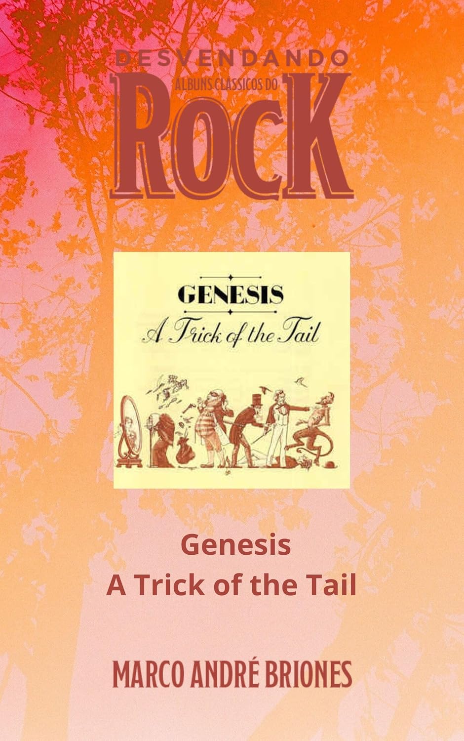 ler totalmente Desvendando Álbuns Clássicos do Rock - Genesis - A Trick of the Tail: Segunda Edição