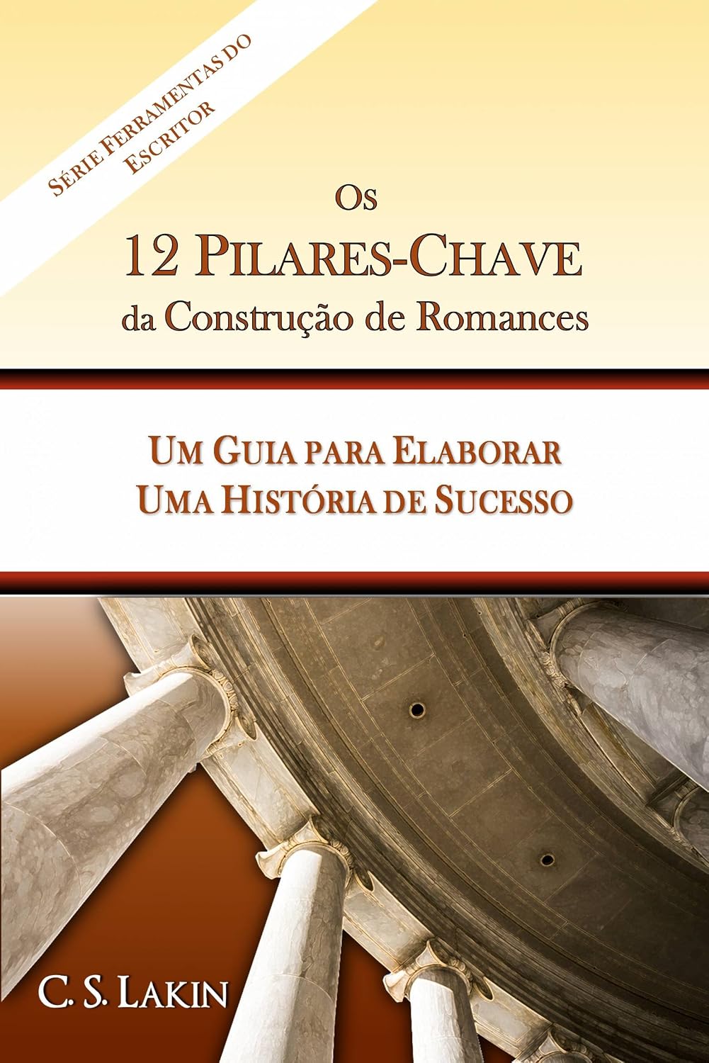 ler totalmente Os 12 Pilares-Chave da Construção de Romances: Um Guia para Construir uma História de Sucesso