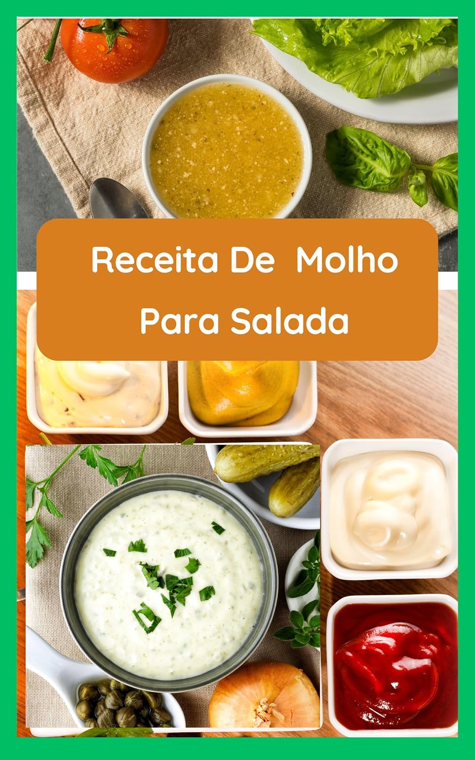 Receitas De Molho Para Saladas - Livro De Receitas de molhos Para Saladas: 101 molhos para salada que vão transformar sua refeição baixar livro de graça