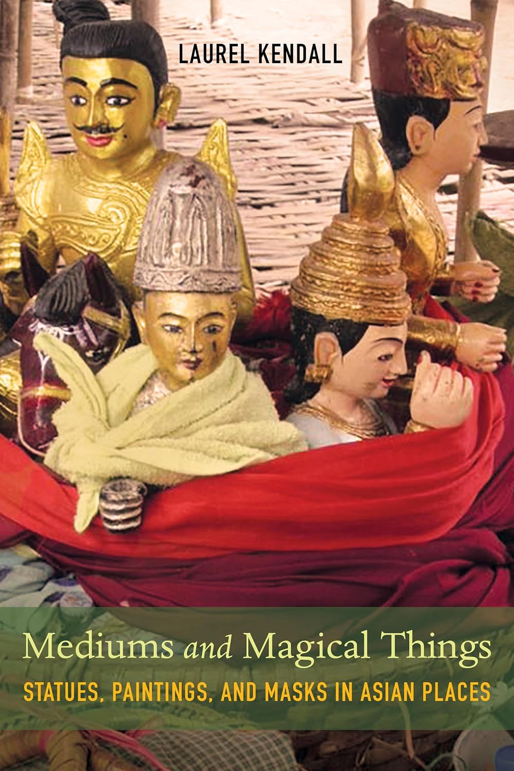 Mediums and Magical Things: Statues, Paintings, and Masks in Asian Places (English Edition) baixar o livro de graça