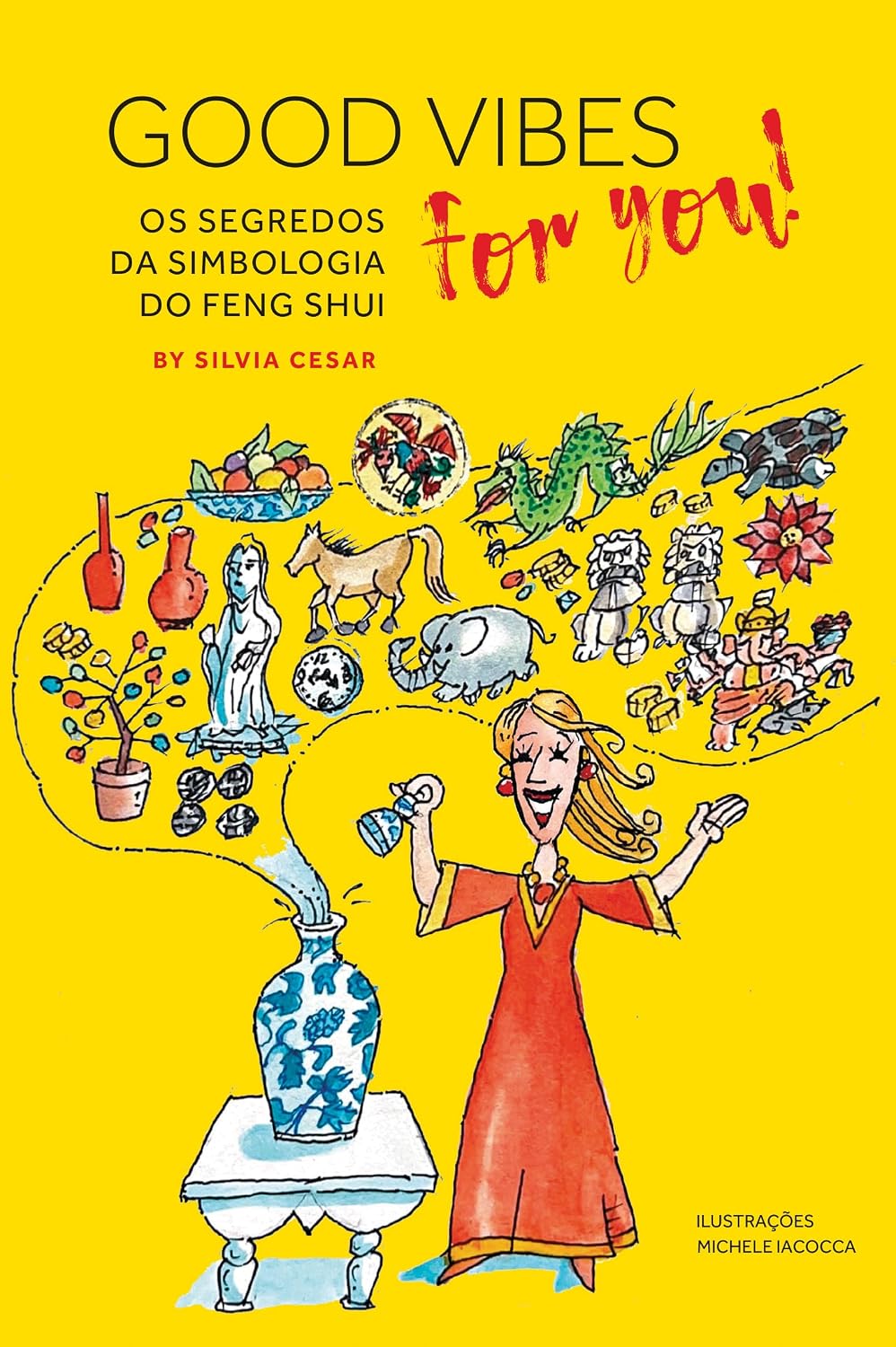 Good Vibes for You! Os Segredos da Simbologia do Feng Shui baixar livro de graça