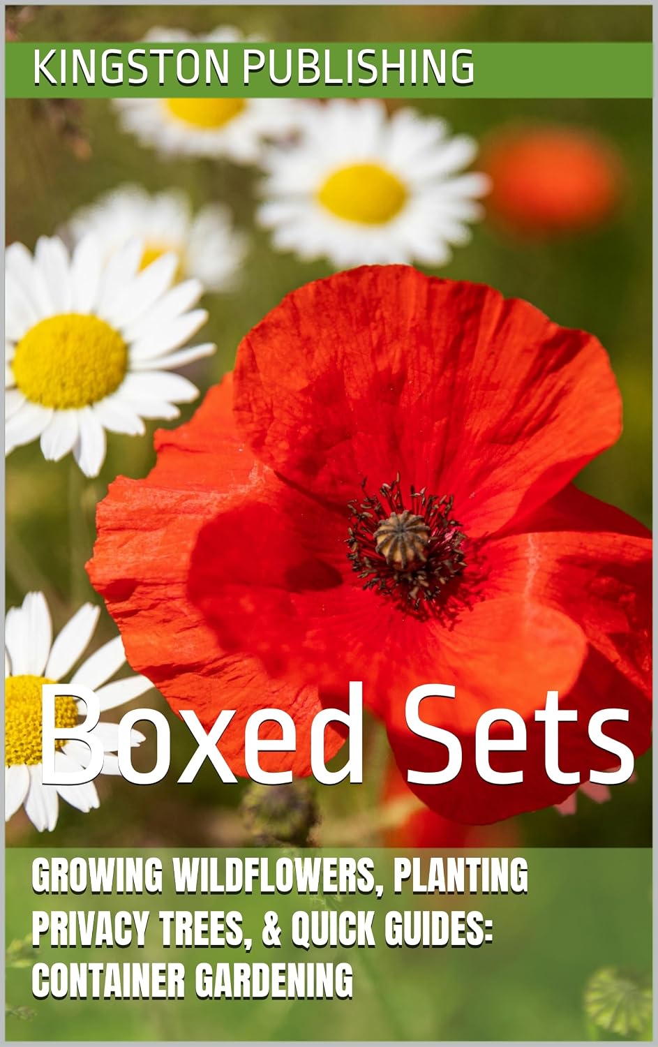 capítulo por capítulo baixar Growing Wildflowers, Planting Privacy Trees, & Quick Guides: Container Gardening: Boxed Sets (Home Gardens) (English Edition)