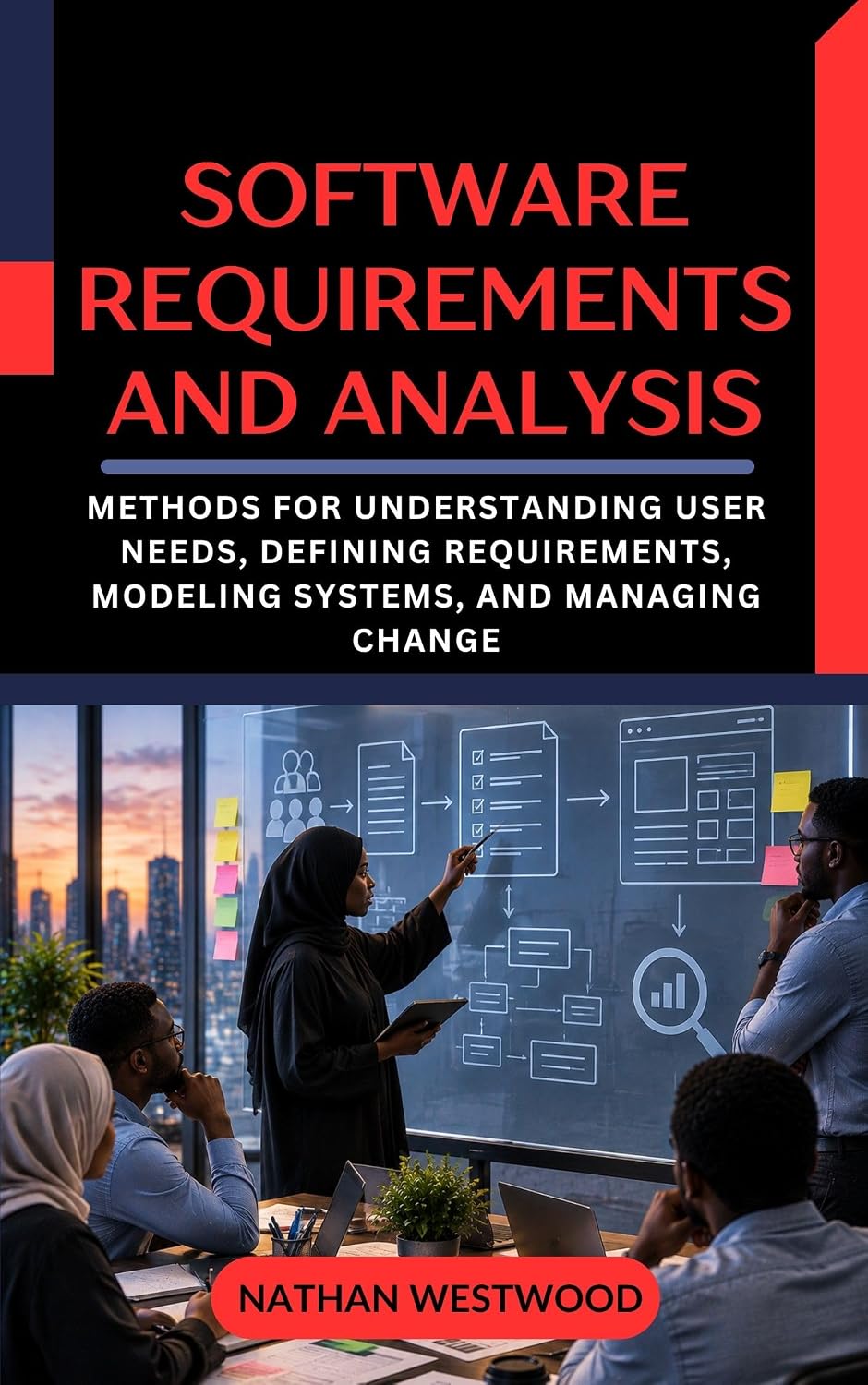ler totalmente SOFTWARE REQUIREMENTS AND ANALYSIS: Methods for Understanding User Needs, Defining Requirements, Modeling Systems, and Managing Change (English Edition)