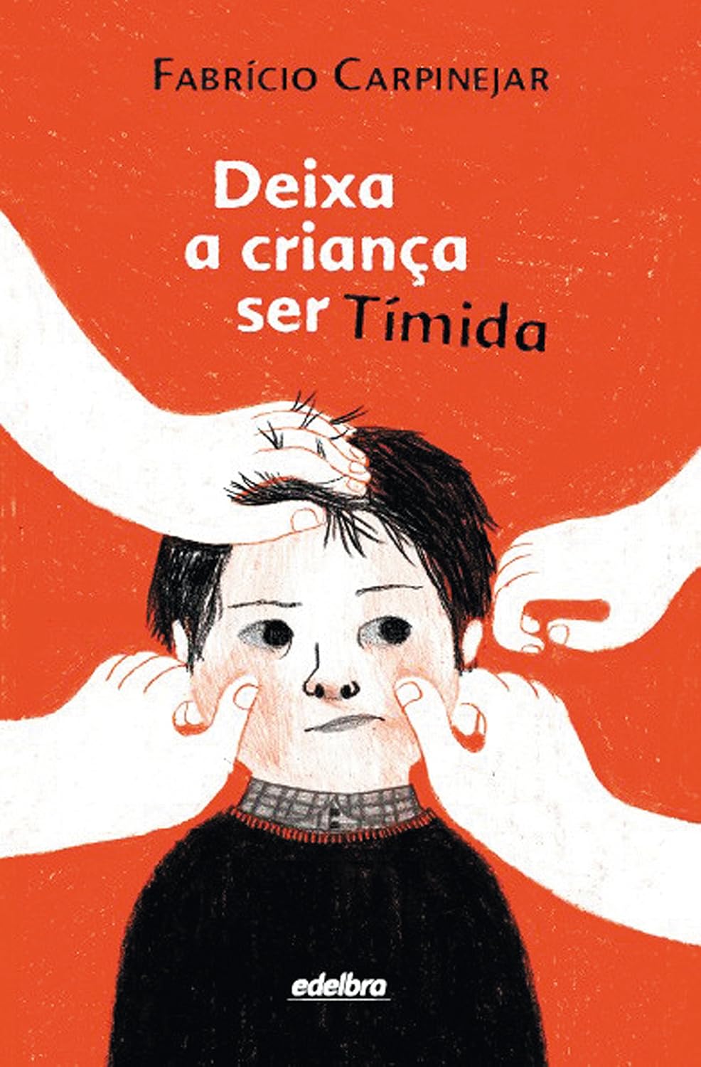 Deixa a criança ser tímida (Coleção Pedaços de vida)