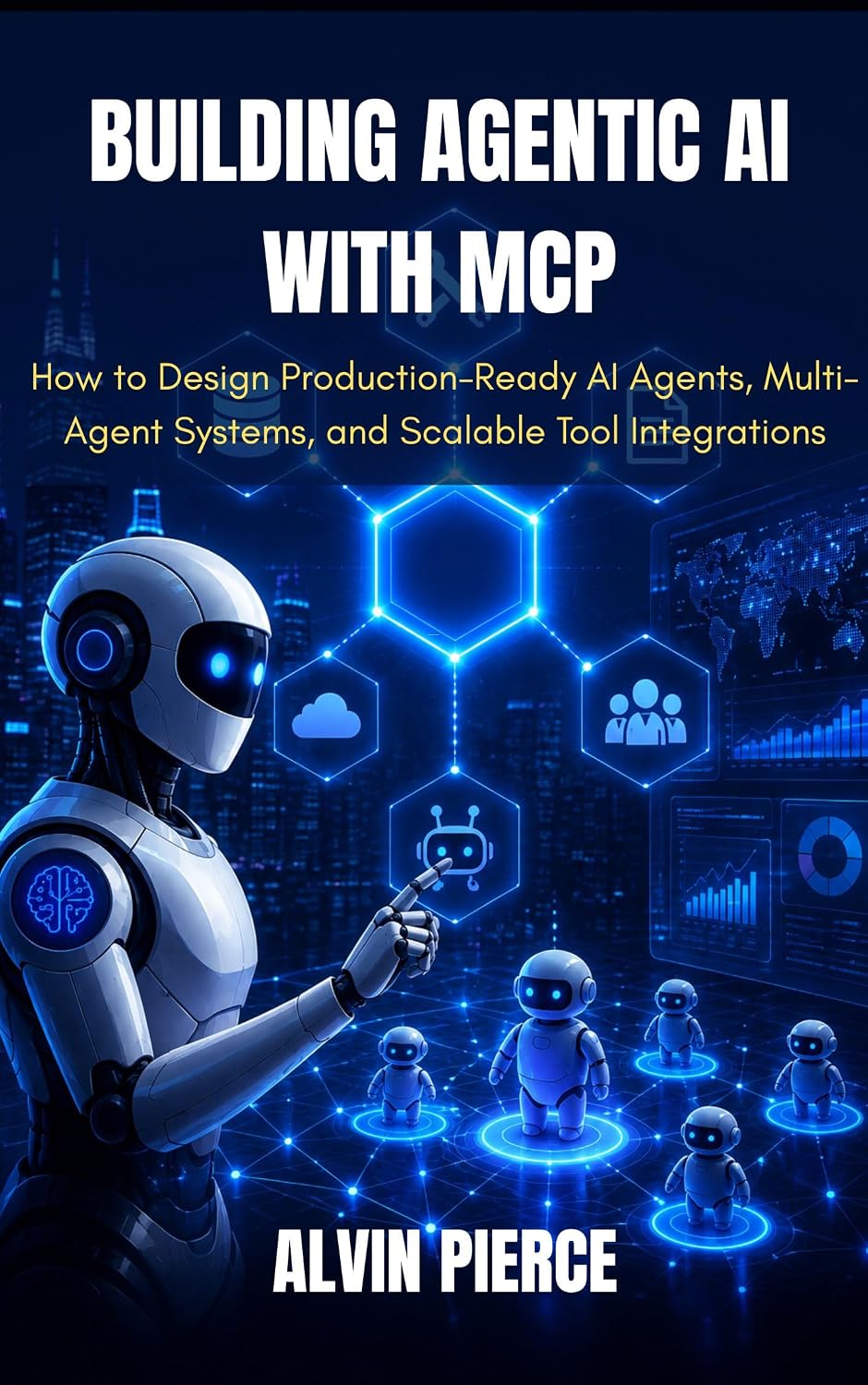 Building Agentic AI with MCP: How to Design Production-Ready AI Agents, Multi-Agent Systems, and Scalable Tool Integrations (English Edition) baixar o livro de graça