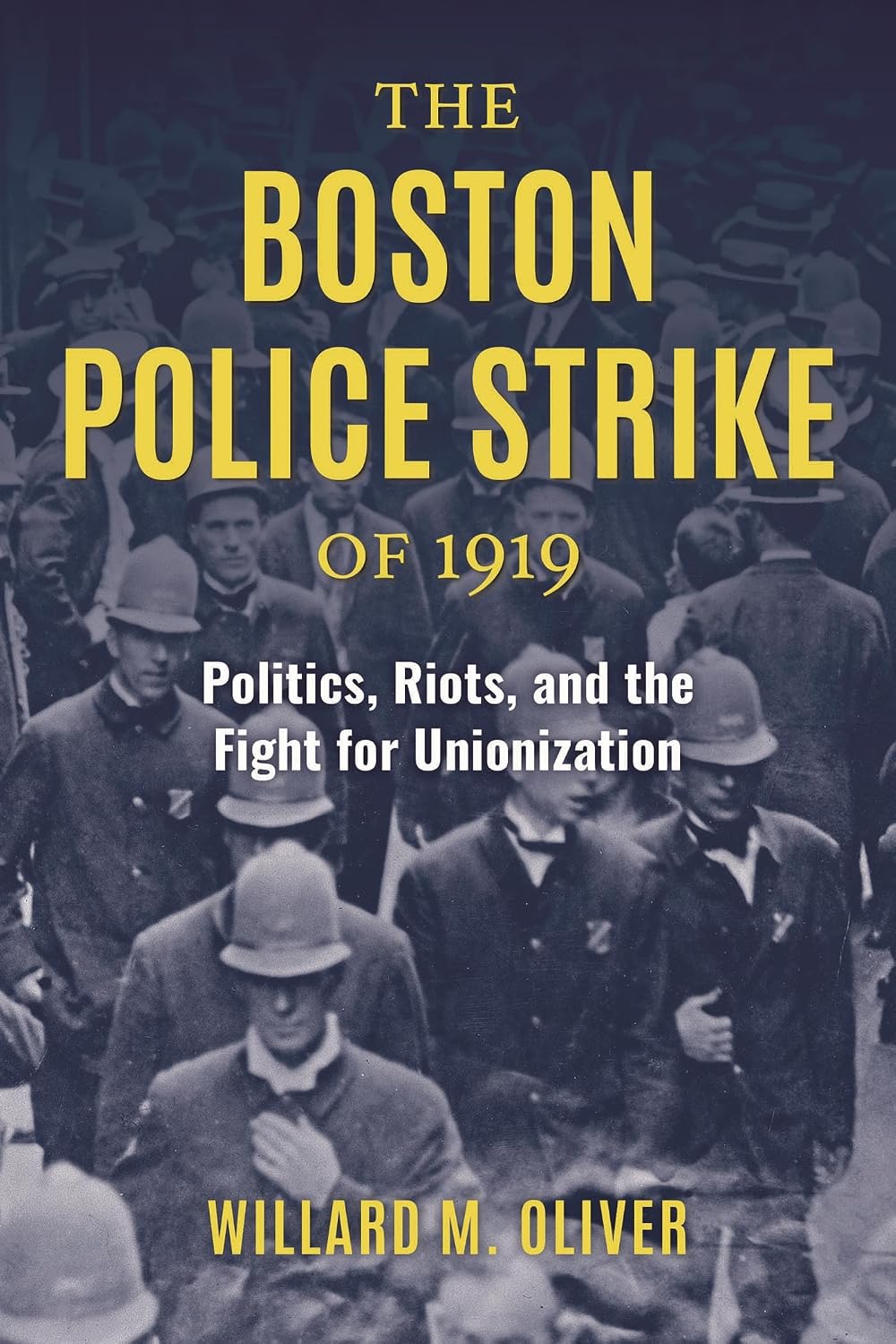 The Boston Police Strike of 1919: Politics, Riots, and the Fight for Unionization baixar livro de graça
