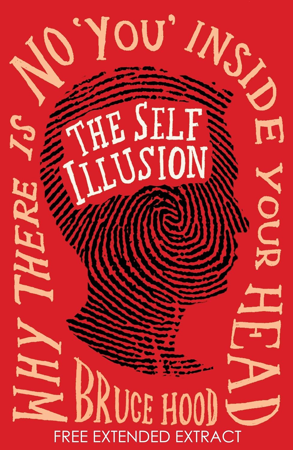 The Self Illusion: Why There is No 'You' Inside Your Head (Extract) (English Edition)