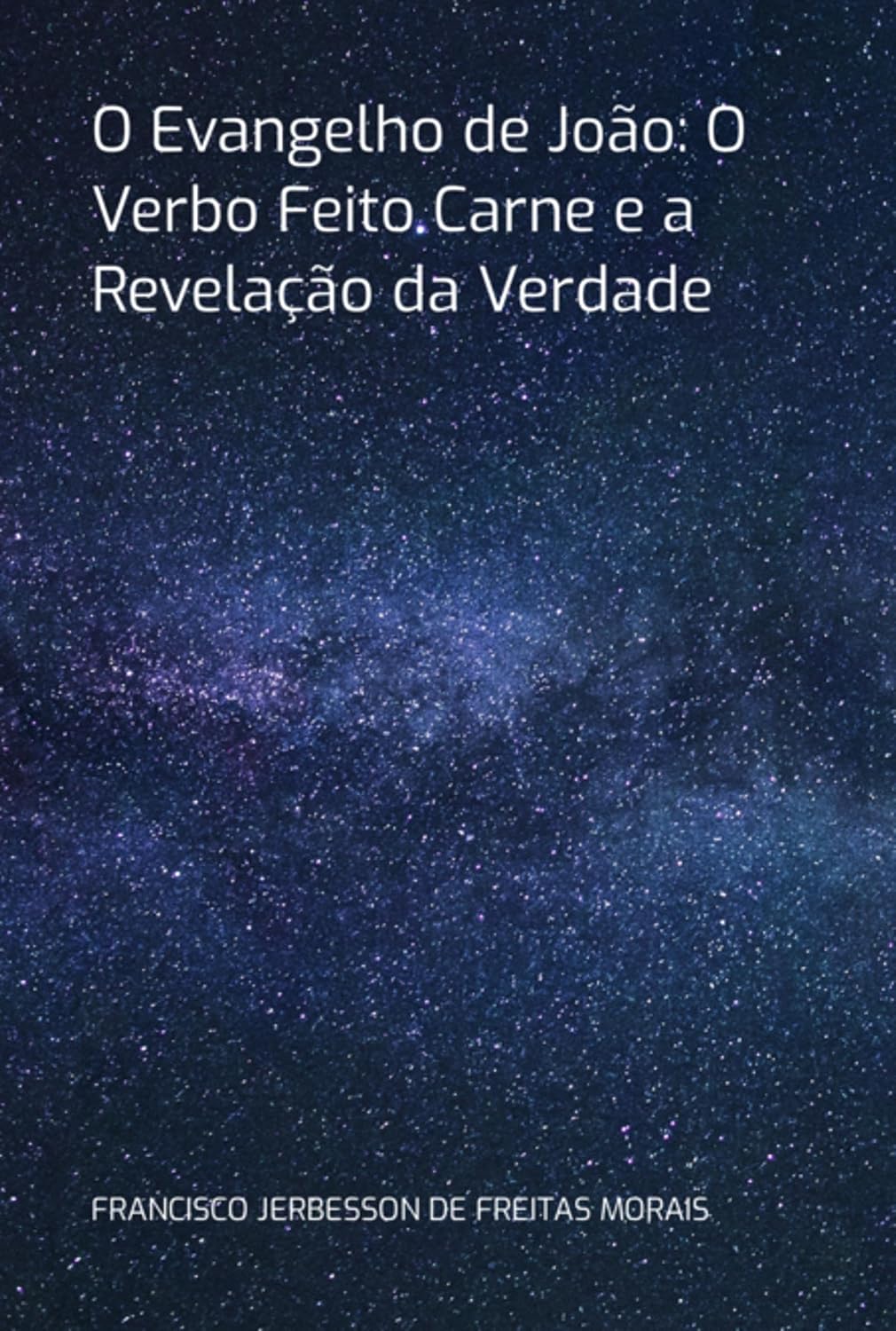 O Evangelho De João: O Verbo Feito Carne E A Revelação Da Verdade baixar o livro de graça