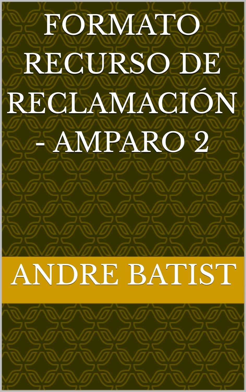 Formato Recurso de Reclamación - Amparo 2 (Spanish Edition) baixar livro de graça