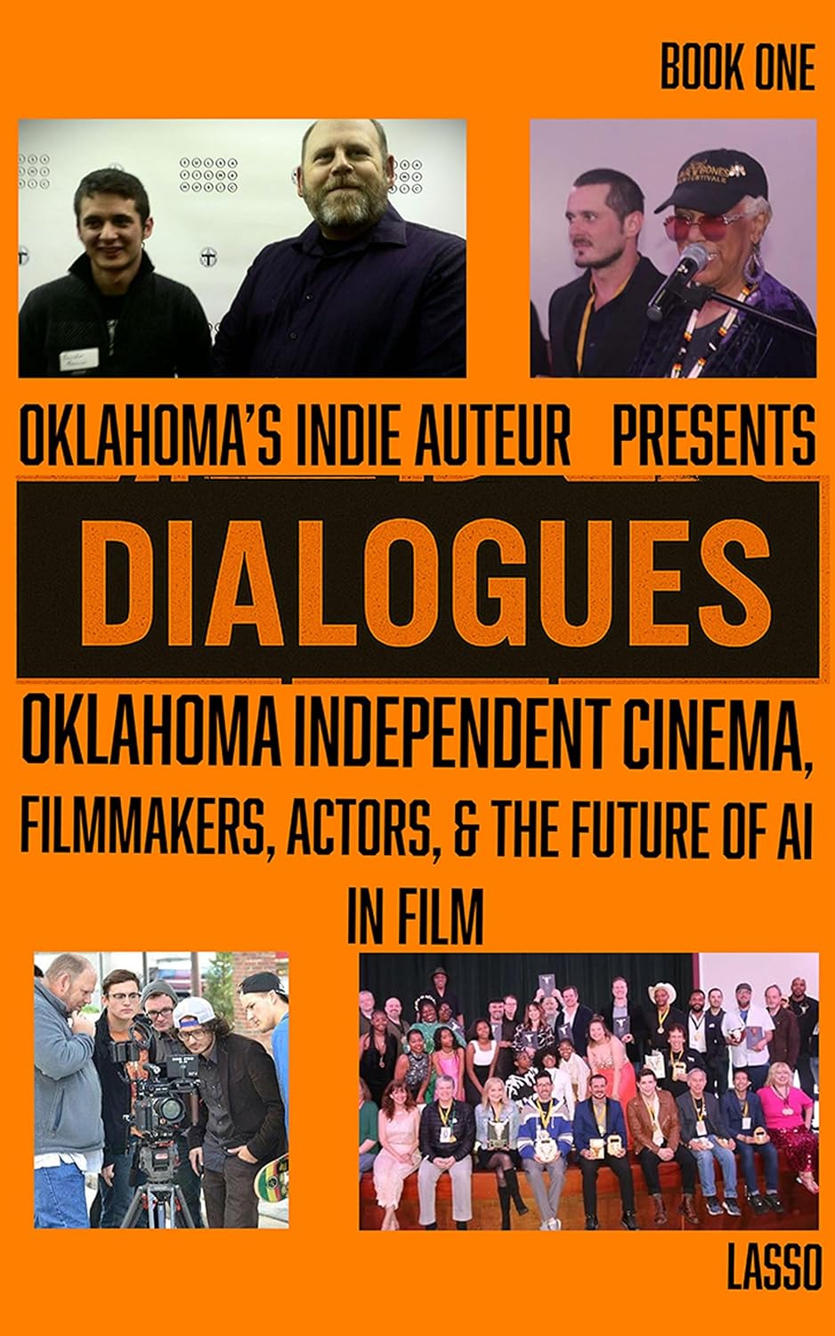 Dialogues: Oklahoma Independent Cinema, Filmmakers, Actors, & the Future of AI in Film (BOOK ONE) (English Edition) baixar livro de graça