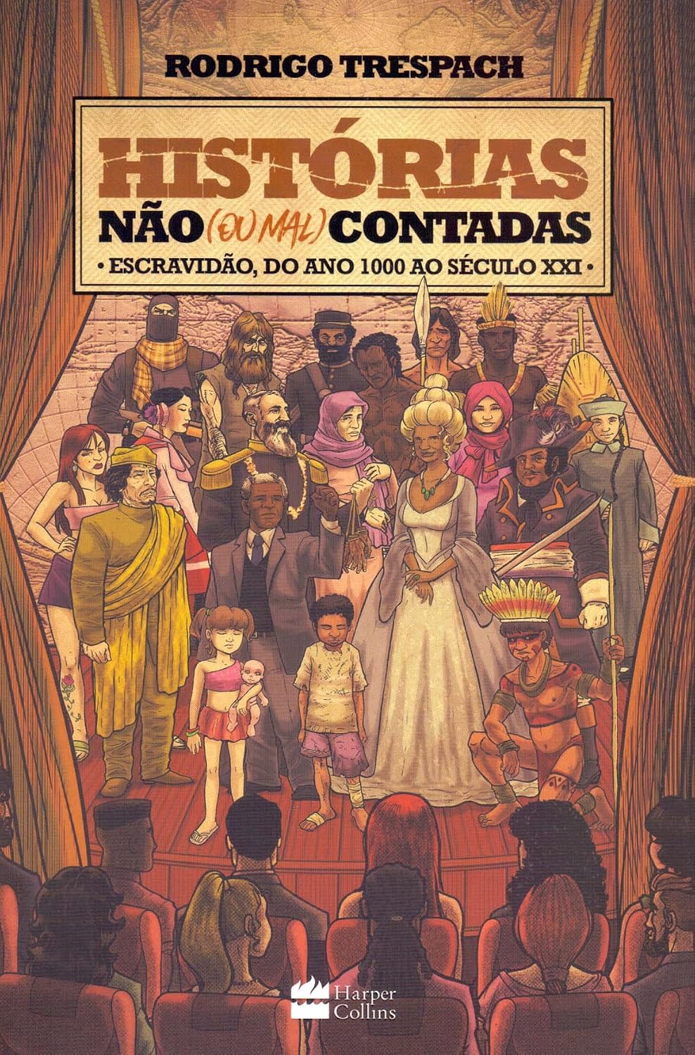 Histórias não (ou mal) contadas: Escravidão, do ano mil ao Século XXI baixar o livro de graça