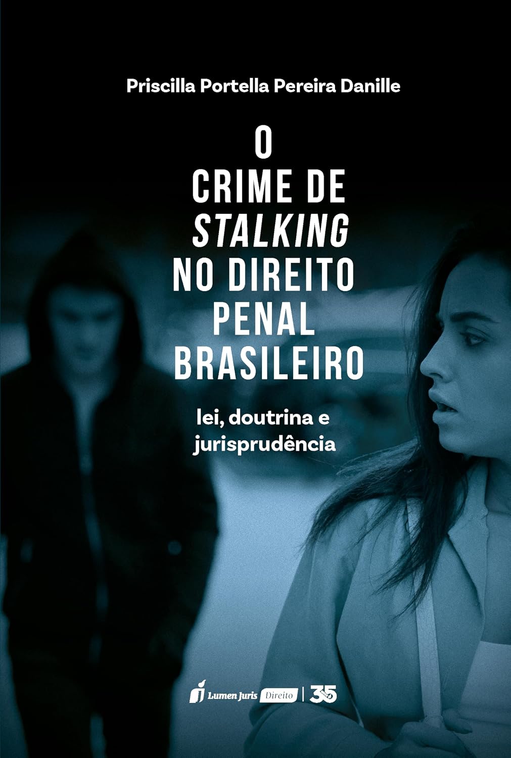 Crime de Stalking no Direito Penal Brasileiro, O - 2024 baixar o livro de graça