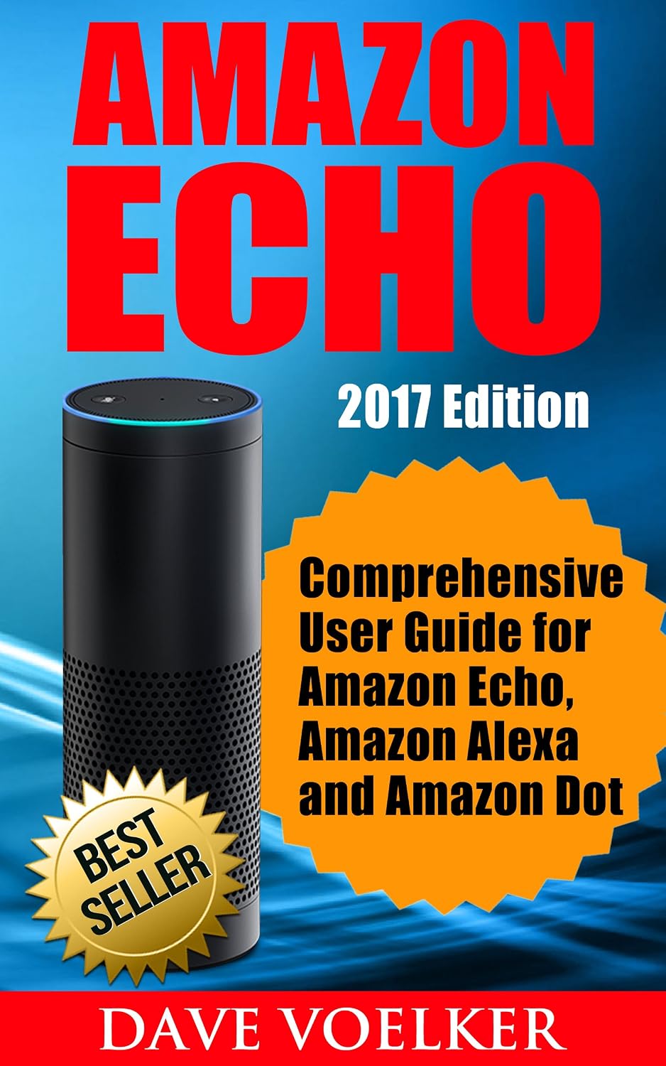 capítulo por capítulo baixar Amazon Echo: 2017 Edition- Comprehensive User Guide for Amazon Echo, Amazon Alexa and Amazon Dot (Amazon Echo, Alexa Book 1) (English Edition)