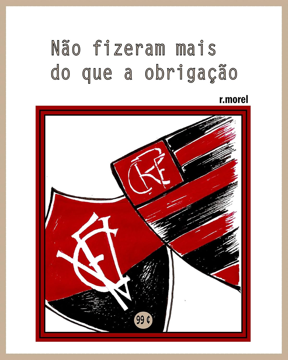 Não fizeram mais do que a obrigação (Coleção "Campanha do Flamengo no Brasileirão 2017" Livro 38) baixar livro de graça