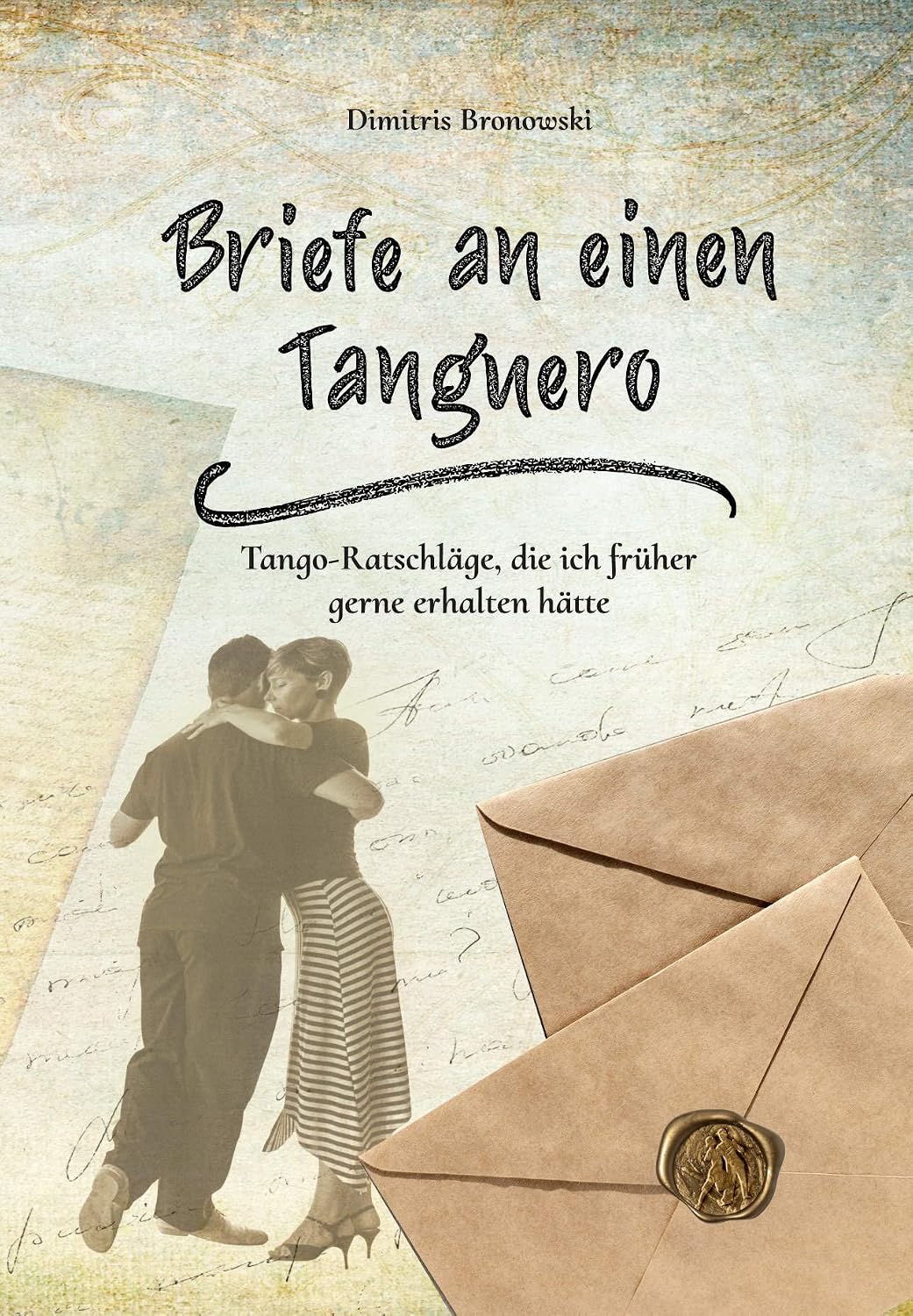 ler totalmente Briefe an einen Tanguero: Tango-Ratschläge, die ich früher gerne erhalten hätte (German Edition)