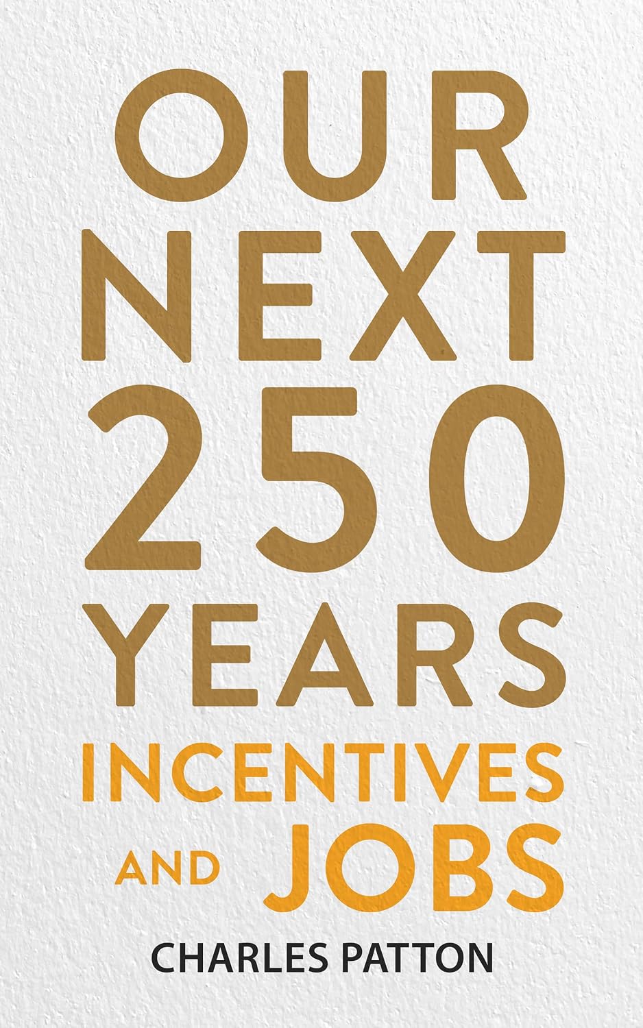 Our Next 250 Years: Incentives and Jobs (English Edition) baixar o livro de graça