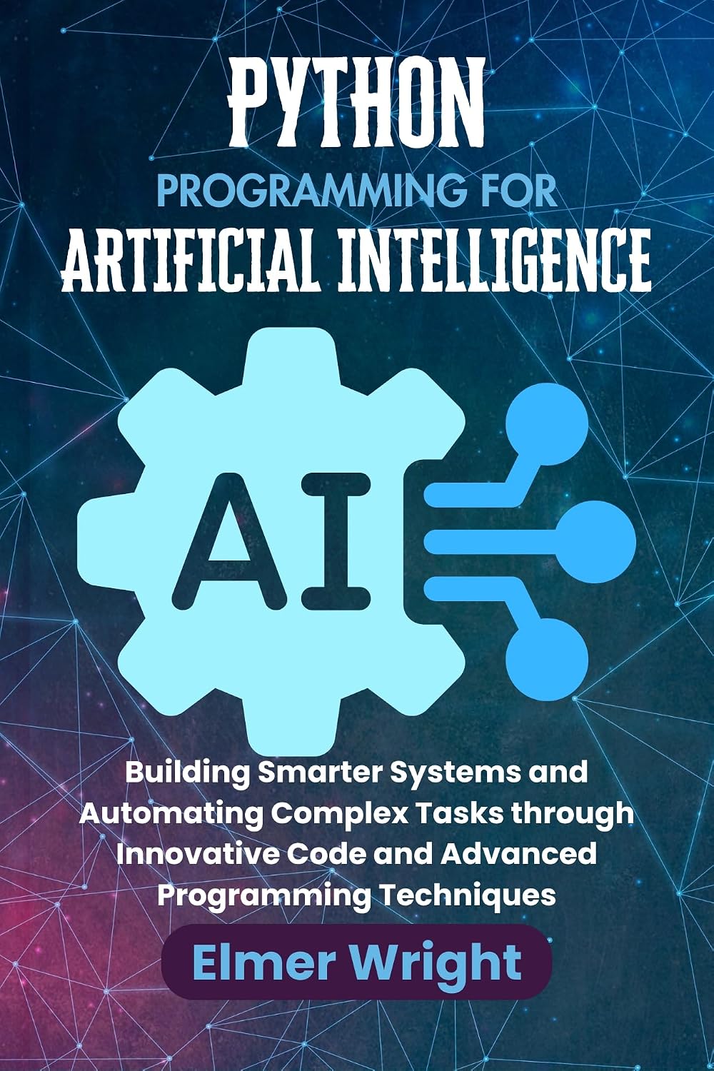 PYTHON PROGRAMMING FOR ARTIFICIAL INTELLIGENCE: Building Smarter Systems and Automating Complex Tasks through Innovative Code and Advanced Programming... For Beginners series) (English Edition) baixar livro de graça