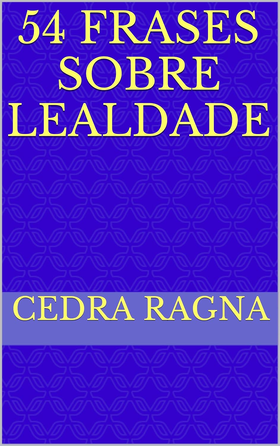 54 Frases sobre Lealdade baixar o livro de graça
