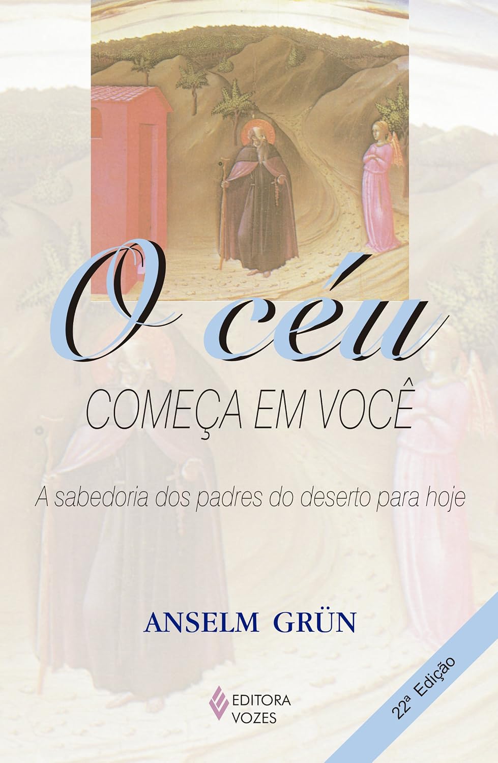 O céu começa em você: A sabedoria dos Padres do Deserto para hoje baixar livro de graça