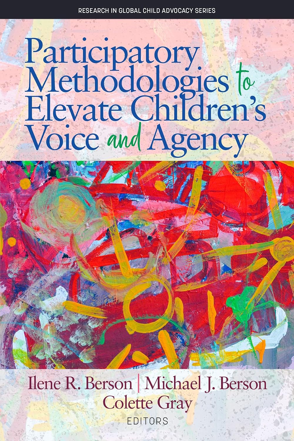ler totalmente Participatory Methodologies to Elevate Children's Voice and Agency (Research in Global Child Advocacy) (English Edition)