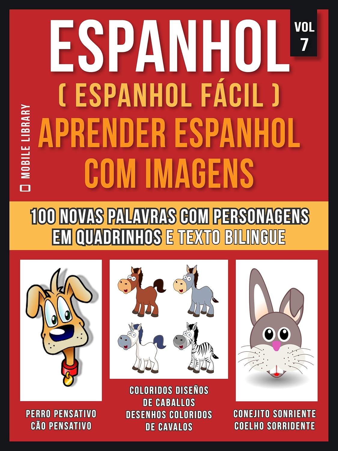 Espanhol ( Espanhol Fácil ) Aprender Espanhol Com Imagens (Vol 7): Aprenda 100 novas palavras com imagens de personagens em quadrinhos e texto bilingue (Foreign Language Learning Guides) baixar livro de graça
