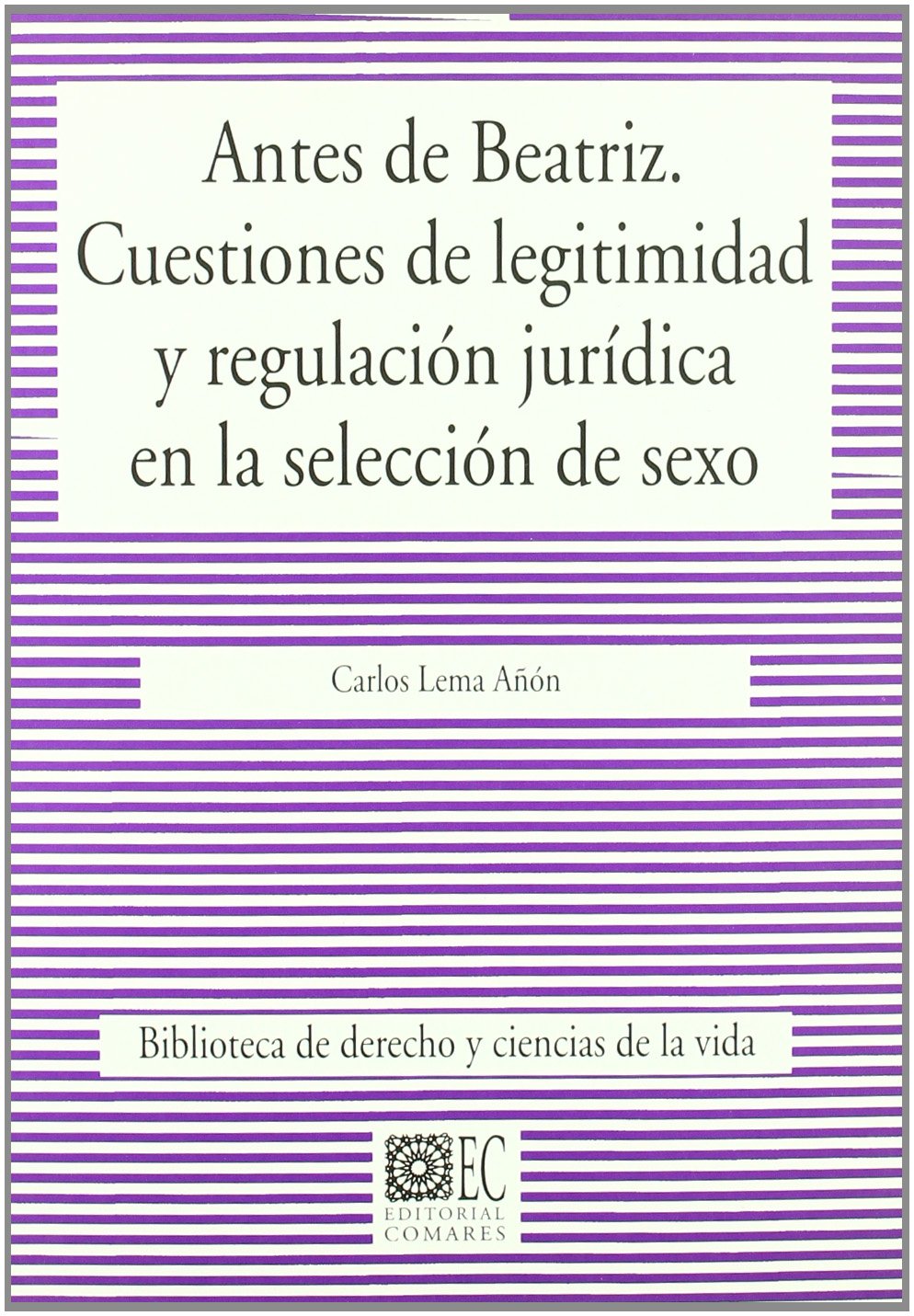 Antes de Beatriz: cuestiones de legitimidad y regulación jurídica en la selección de sexo baixar livro de graça