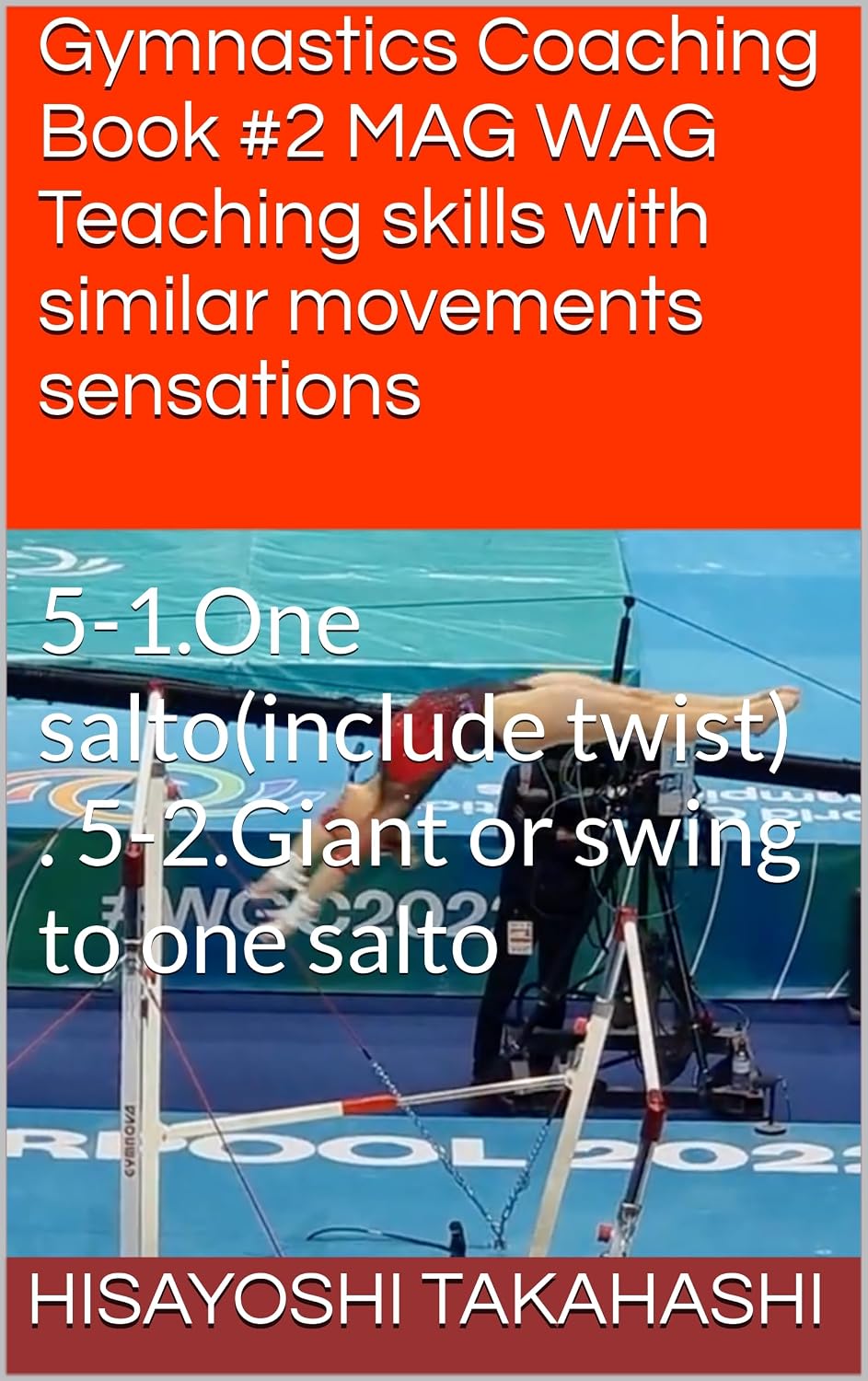 ler totalmente Gymnastics Coaching Book #2 MAG WAG Teaching skills with similar movements sensations: 5-1.One salto(include twist). 5-2.Giant or swing to one salto (English Edition)
