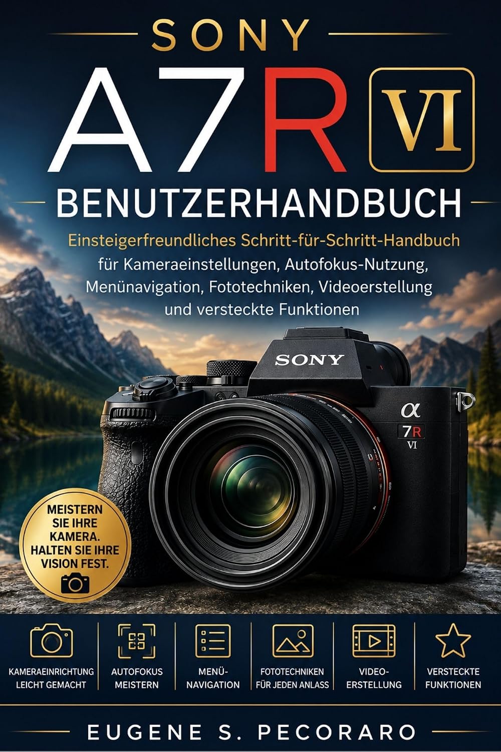 ler totalmente Sony A7R VI Benutzerhandbuch: Einsteigerfreundliches Schritt-für-Schritt-Handbuch für Kameraeinstellungen, Autofokus-Nutzung, Menünavigation, Fototechniken,... und versteckte Funktionen (German Edition)