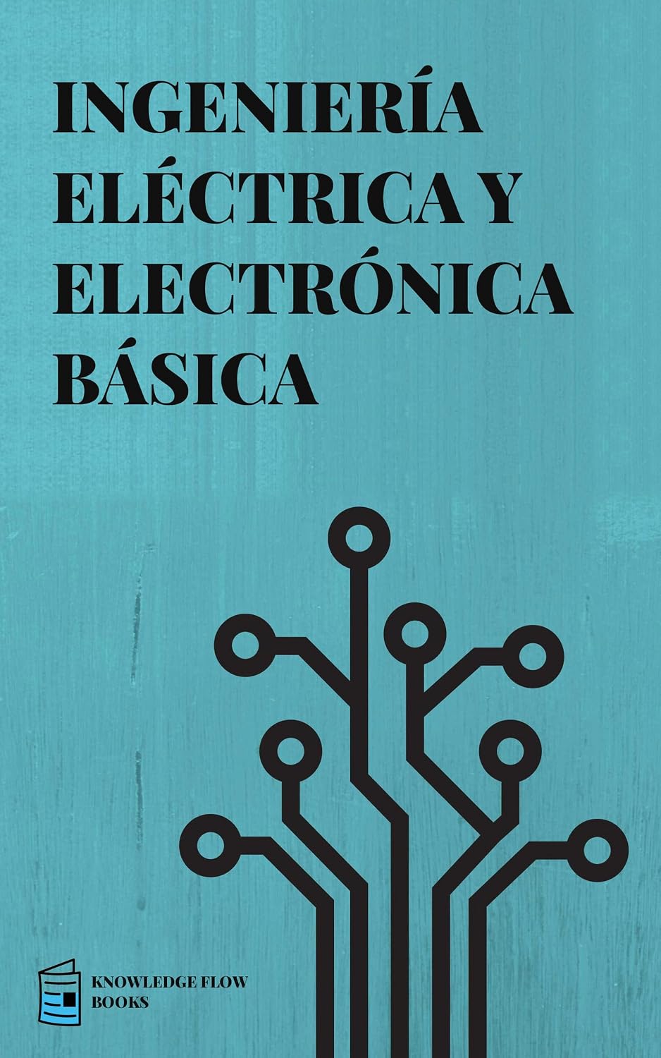 ler totalmente Ingeniería Eléctrica y Electrónica Básica (Serie principal de Ingeniería) (Spanish Edition)
