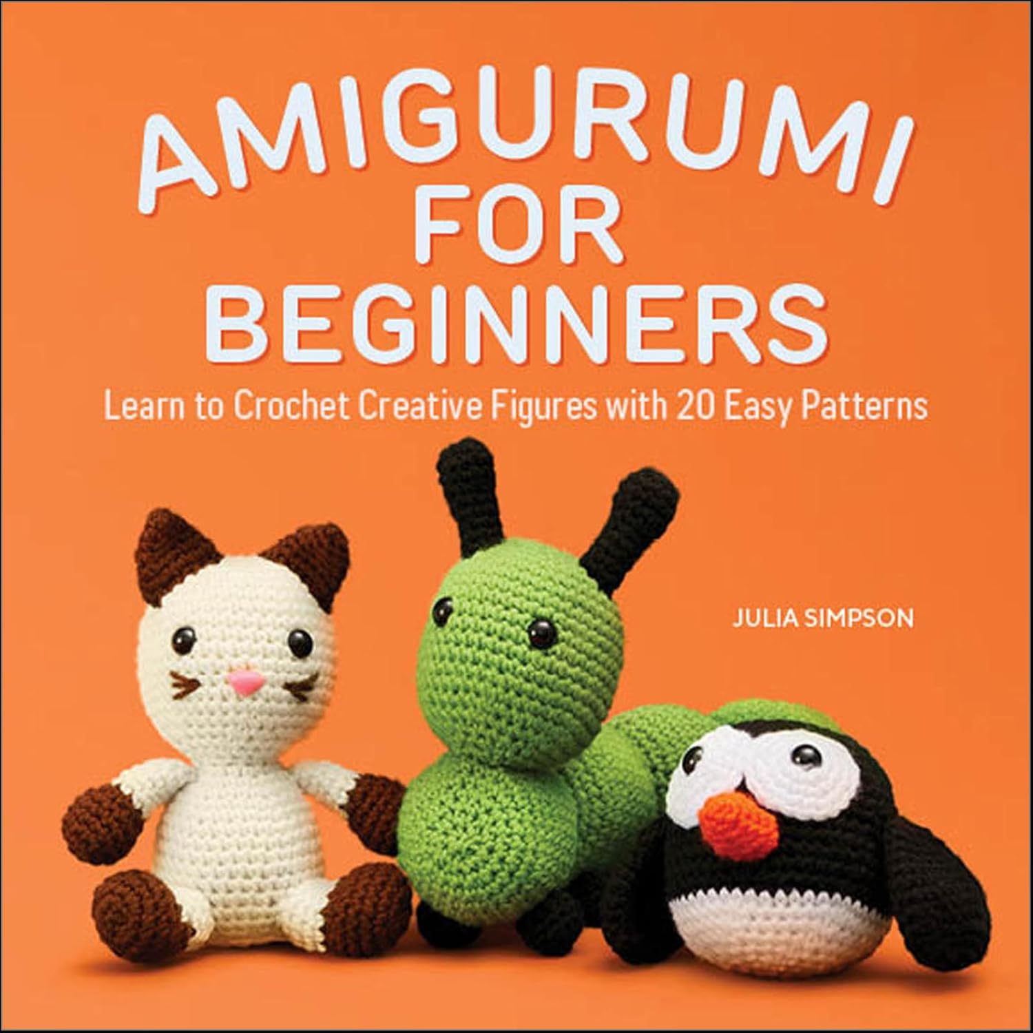 ler totalmente Amigurumi for Beginners: Learn to Crochet Creative Figures with 20 Easy Patterns (English Edition)