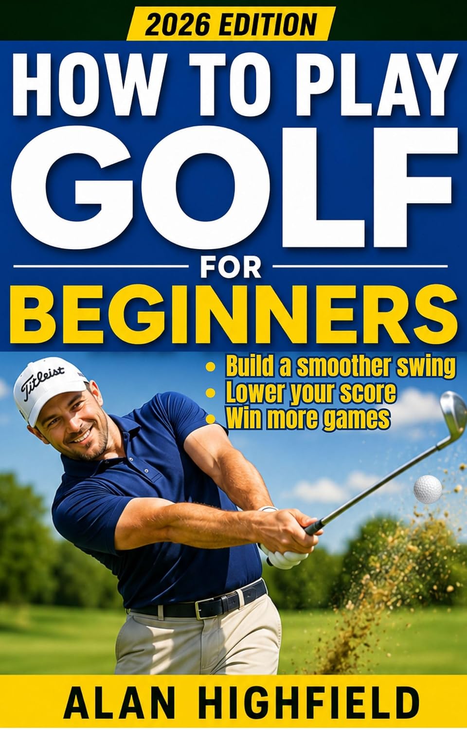 How to Play Golf (2026 Updated Edition): The Ultimate Beginner’s Guide to Mastering Golf Fast | 2026 Updated Tips, Tactics & Strategies | Proven Secrets... Swing, Driving & Putting (English Edition) baixar o livro de graça