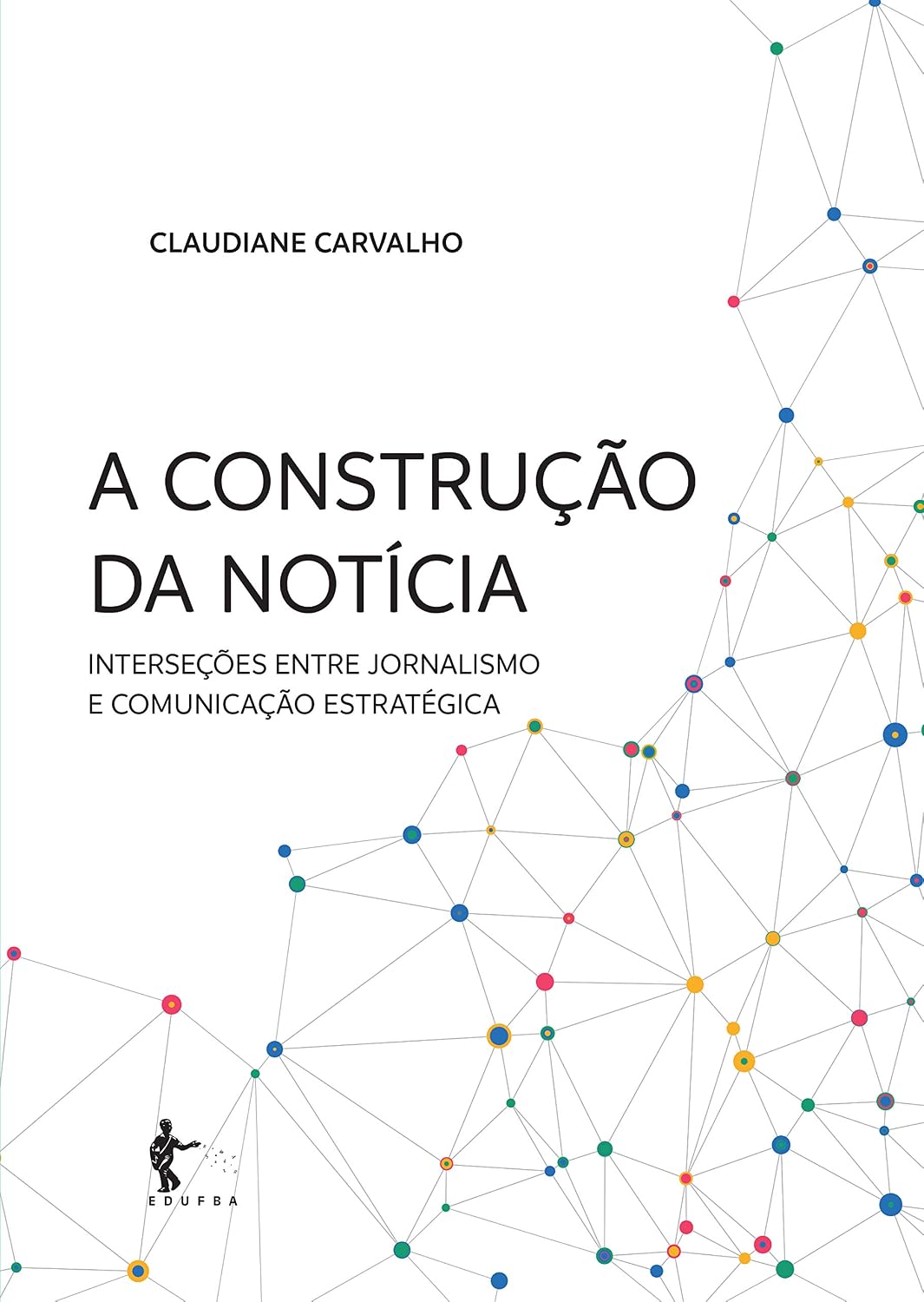 ler totalmente A construção da notícia: interseções entre jornalismo e comunicação estratégica