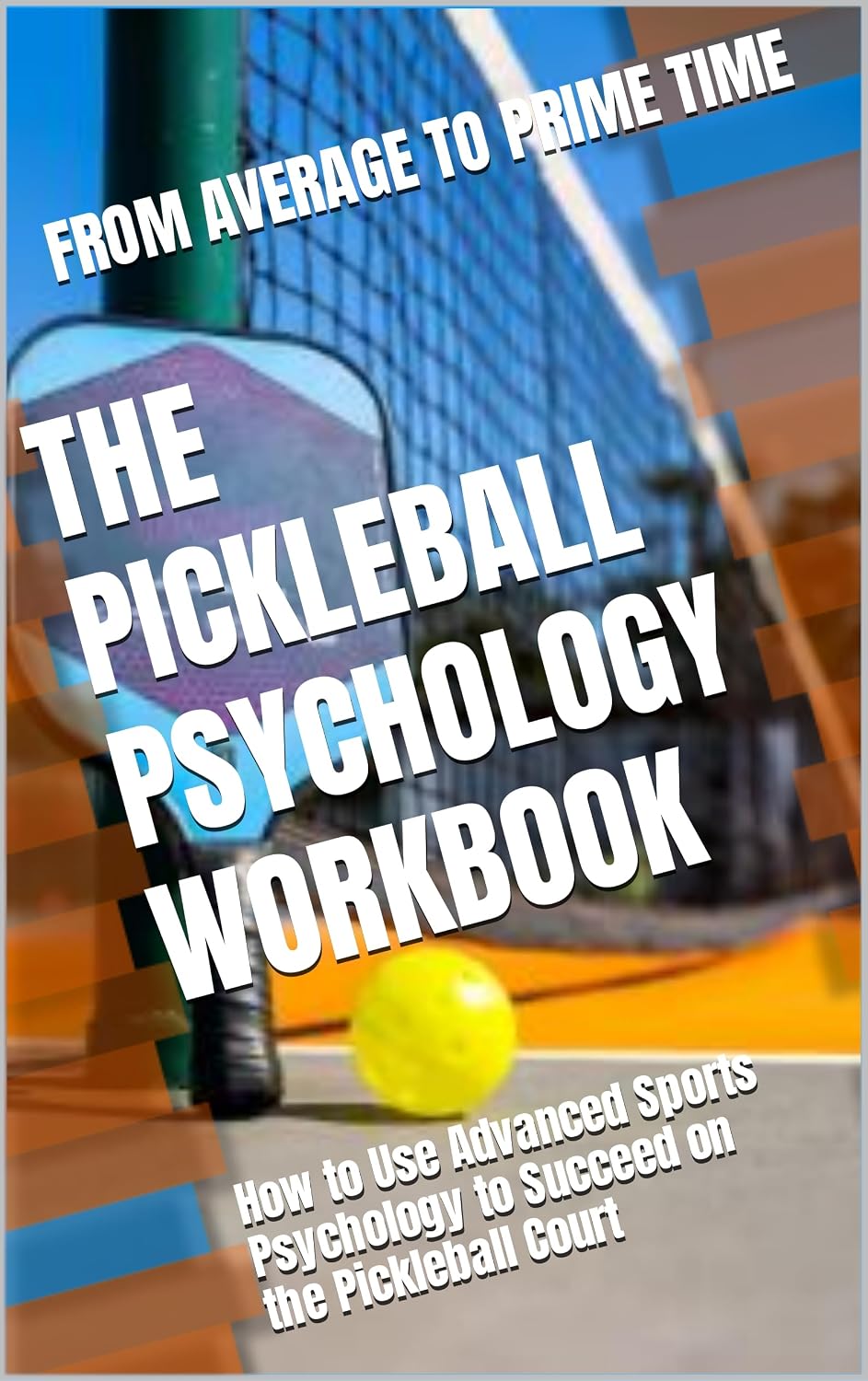 The Pickleball Psychology Workbook: How to Use Advanced Sports Psychology to Succeed on the Pickleball Court (English Edition) baixar o livro de graça