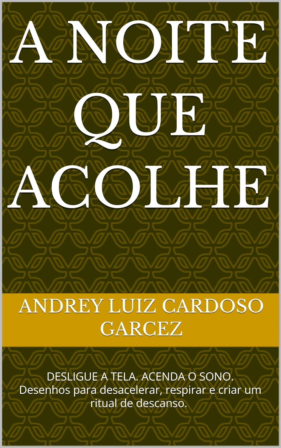 capítulo por capítulo baixar A NOITE QUE ACOLHE: DESLIGUE A TELA. ACENDA O SONO. 50 páginas para desacelerar, respirar e criar um ritual de descanso.